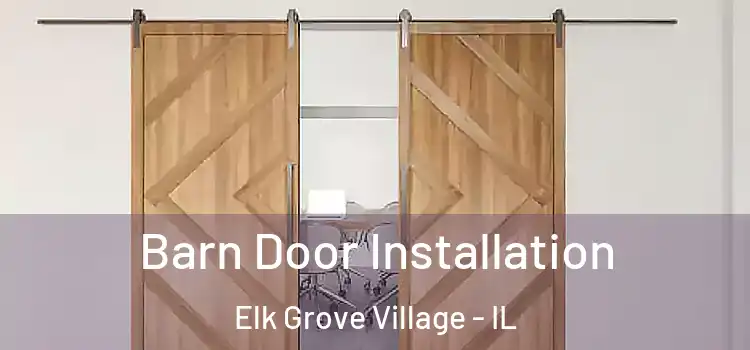 Barn Door Installation Elk Grove Village - IL