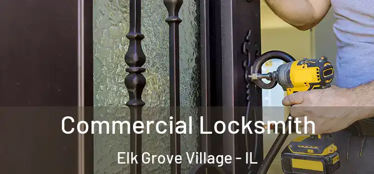 Commercial Locksmith Elk Grove Village - IL