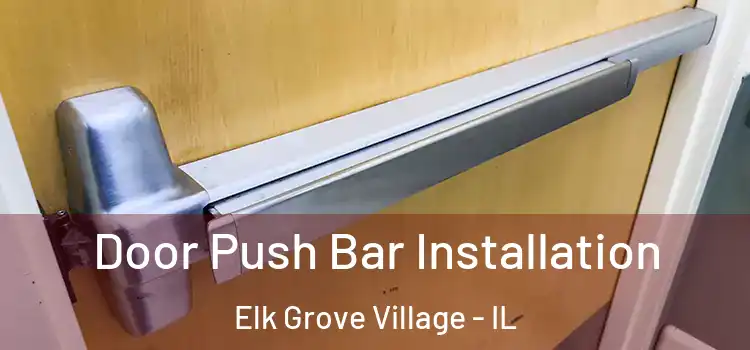 Door Push Bar Installation Elk Grove Village - IL