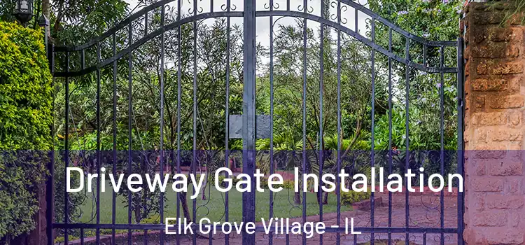Driveway Gate Installation Elk Grove Village - IL