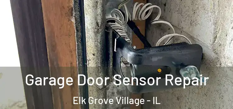 Garage Door Sensor Repair Elk Grove Village - IL